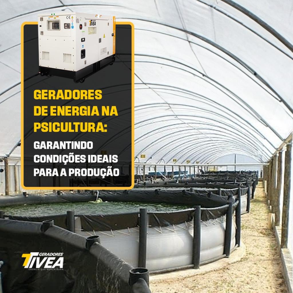 Geradores de energia para Psicultura